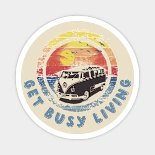 Get busy living Magnet